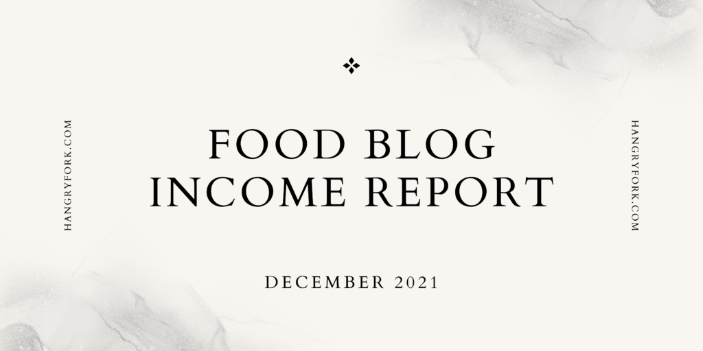 Hangryfork Food Blog Income Report December 2021
