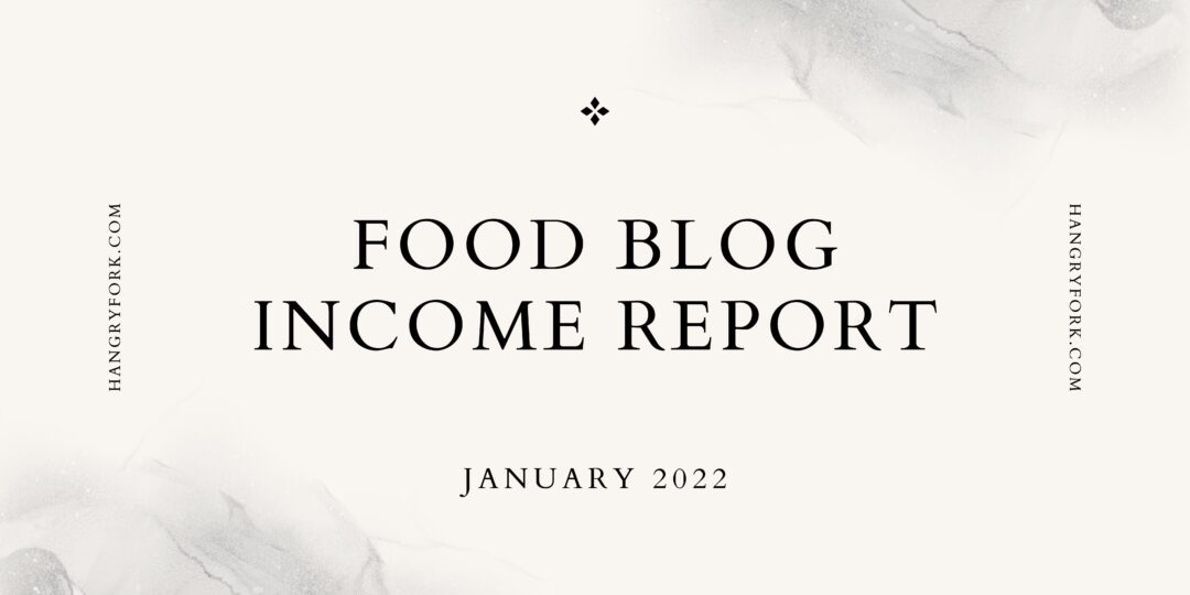 100+ Food Blog Income Reports | January 2022